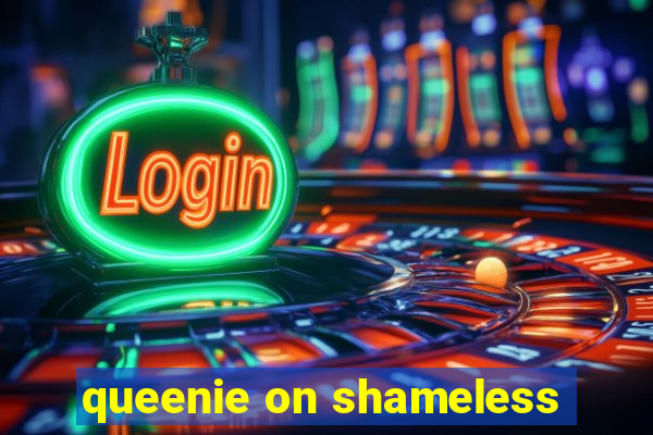 queenie on shameless